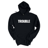 Trouble Hoodie