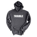 Trouble Hoodie