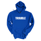 Trouble Hoodie