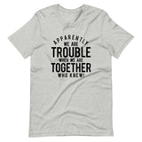 Trouble Together - Shirt 2