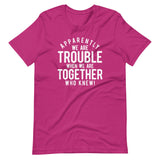 Trouble Together - Shirt 2