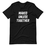 Makes Unless Together