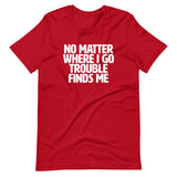 Trouble Finds Me