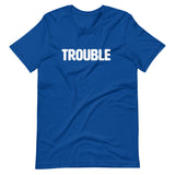 Trouble